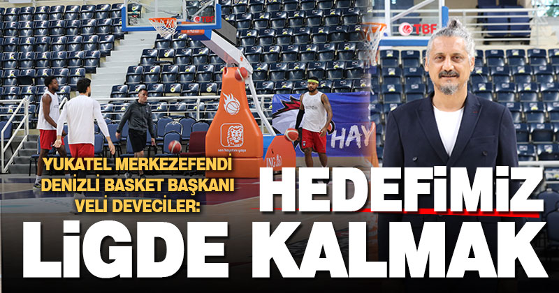 Yukatel Merkezefendi Basket’in hedefi ligde kalmak