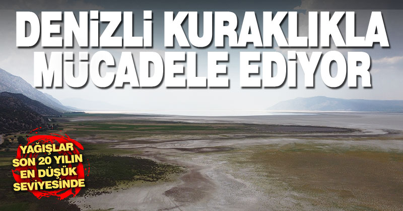 Yağışlar son 20 yılın en düşük seviyesinde gerçekleşti