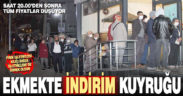 İşletmeci belli saatlerde fiyatı düşürdü, vatandaş ekmek kuyruğuna girdi