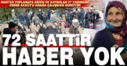 Mantar toplamak için çıktığı dağda kaybolan 77 yaşındaki Emine Aksoy 3 gündür aranıyor