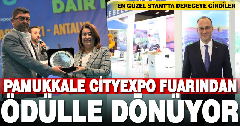 Pamukkale Belediyesi CityExpo Fuarından ödülle dönüyor
