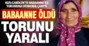 Kızılcabölük’te otomobilin çarptığı kadın öldü, torunu yaralandı