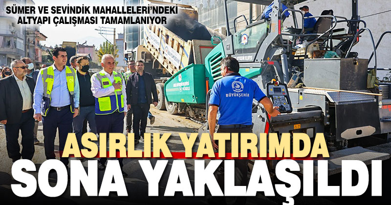Büyükşehir asırlık yatırımlarda sona yaklaştı