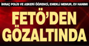 FETÖ operasyonu: 5 gözaltı