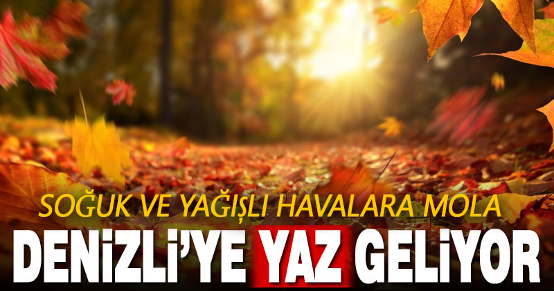 Denizli’de havalar ısınıyor, yaz geri geliyor