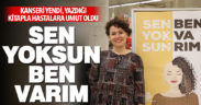 Kanseri yendi, yazdığı kitapla hastalara umut oldu