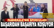 Pamukkale’nin sporcuları başarıdan başarıya koşuyor
