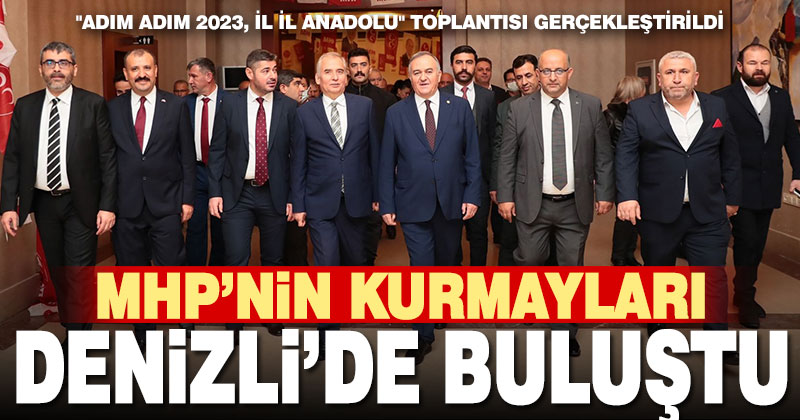 MHP’nin “Adım Adım 2023, İl İl Anadolu” toplantısı gerçekleştirildi