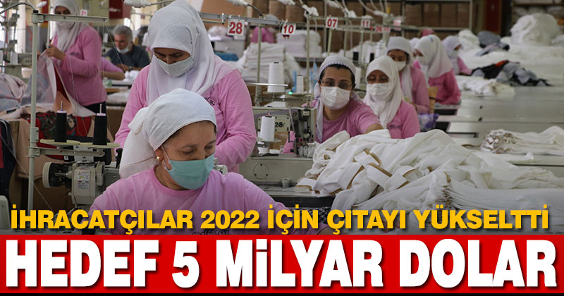 Denizli ihracatında 2022 hedefi 5 milyar dolar