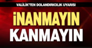 Denizli Valiliği’nden dolandırıcılık uyarısı