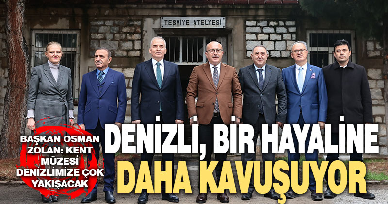 Denizli, bir hayaline daha kavuşuyor