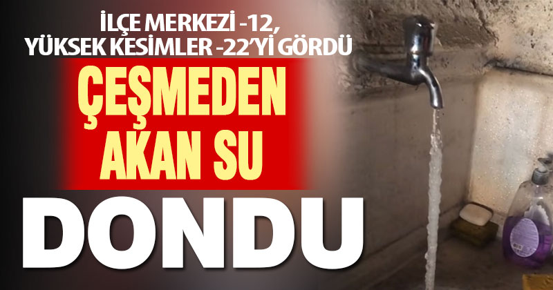 Çameli’de soğuk çeşmeden akan suyu dondurdu