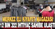 Merkez Eli Kıyafet Mağazası’ndan 12 bin 322 kişi yararlandı