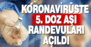 Koronavirüste 5. doz aşı randevuları açıldı