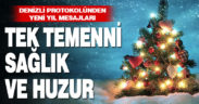 Denizli protokolünden yeni yıl mesajı: Tek temenni sağlık ve huzur
