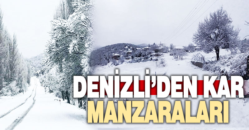 Denizli’den kar manzaraları