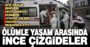 Denizli’deki acil sağlık ekipleri 10 ayda 258 bin vakaya müdahale etti