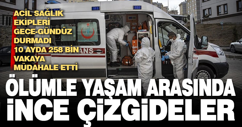 Denizli’deki acil sağlık ekipleri 10 ayda 258 bin vakaya müdahale etti