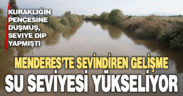 Kuraklıktan etkilenen Büyük Menderes Nehri’nde su seviyesi yükseldi