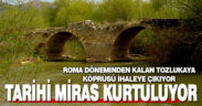 Çal’daki tarihi Tozlukaya Köprüsü ihaleye çıkıyor