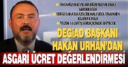 DEGİAD Başkanı Hakan Urhan’dan asgari ücret değerlendirmesi