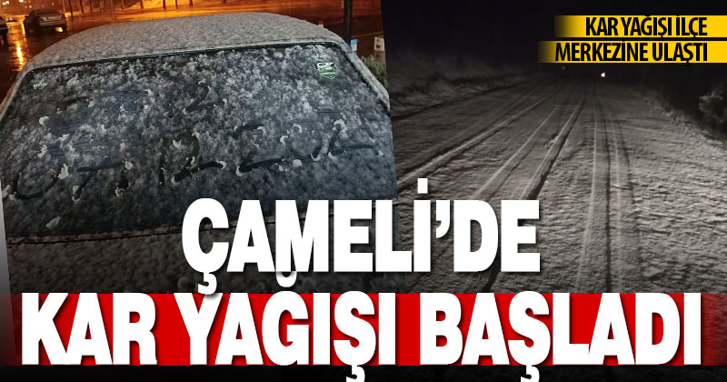 Çameli’de kar yağışı başladı