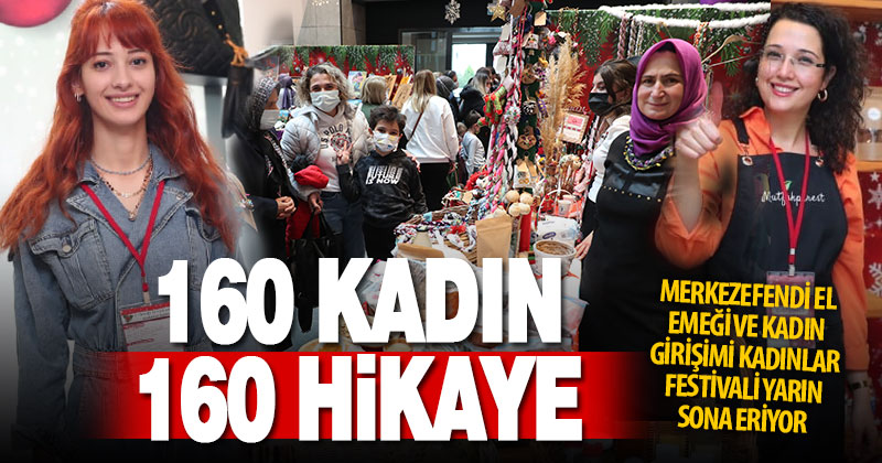 160 standın açıldığı El Emeği ve Girişimci Kadınlar Festivali’ne yoğun katılım sürüyor