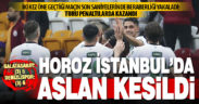 Denizlispor İstanbul’da destan yazdı: Turu penaltılarda aldı