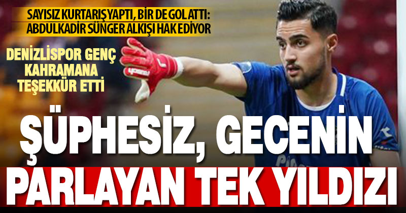 Galatasaray maçının kahramanı: Kaleci Abdulkadir Sünger