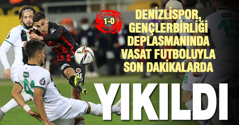 Denizlispor, Gençlerbirliği deplasmanında son dakikalarda yıkıldı: 1-0