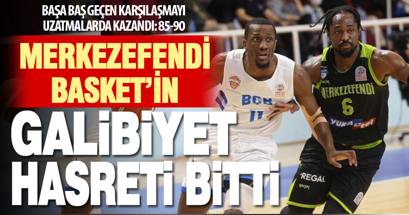 Merkezefendi Basket, 6 hafta sonra kazandı