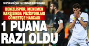 Denizlispor Menemen’den 1 puanı kopardı