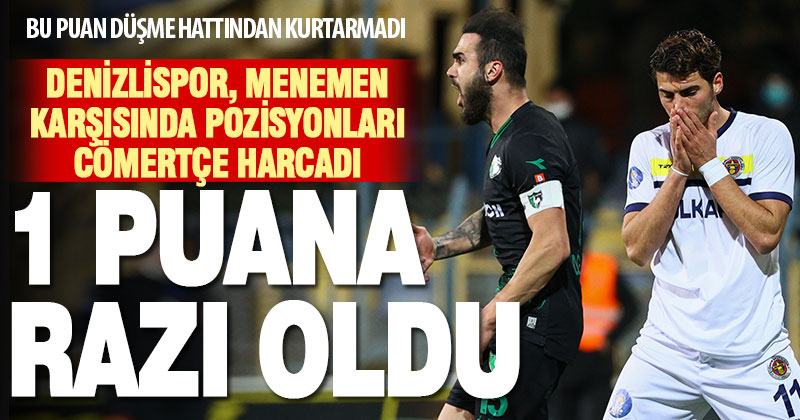 Denizlispor Menemen’den 1 puanı kopardı