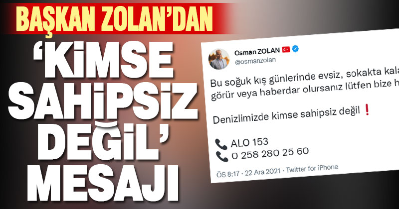 Başkan Zolan: Soğukta sokakta kalan görürseniz bizi arayın