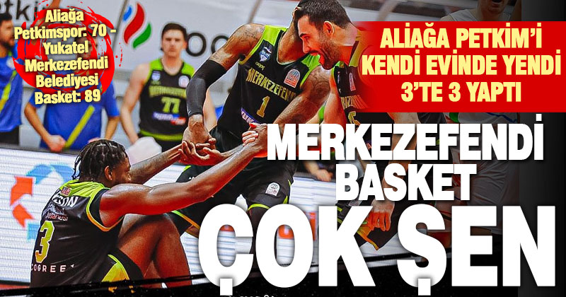 Merkezefendi Basket 3’te 3 yaptı: Ali Ağa Petkim’i de yendi