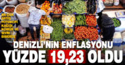 Denizli’nin enflasyonu yüzde 19,23 oldu