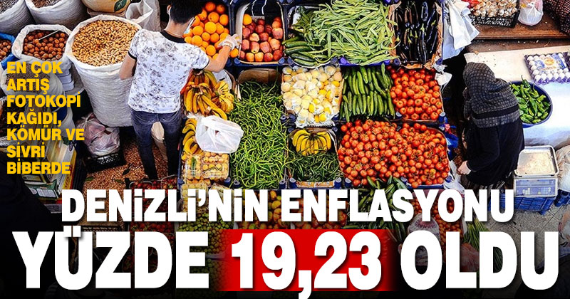 Denizli’nin enflasyonu yüzde 19,23 oldu