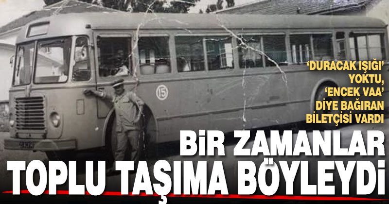 Eski yıllarda Denizli’nin toplu taşıması böyleydi