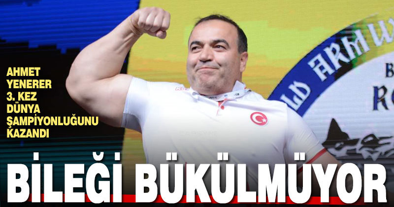 Ahmet Yenerer 3. kez dünya şampiyonu