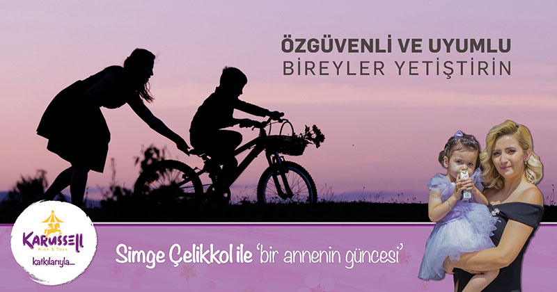 ÖZGÜVENLİ VE UYUMLU BİREYLER YETİŞTİRİN