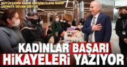 Büyükşehir kadın girişimcilere sahip çıkmaya devam ediyor