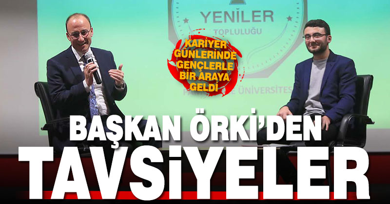 Başkan Örki gençlerle kariyer günlerinde buluştu