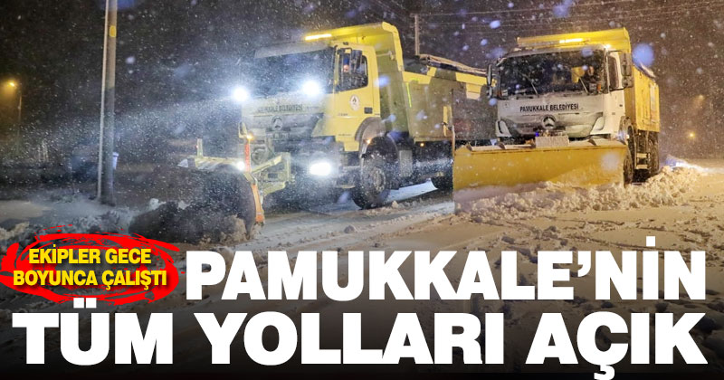 Pamukkale’nin tüm yolları ulaşıma açık