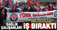 Ücret zammını protesto eden sağlık çalışanları iş bıraktı