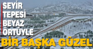 Seyir Tepesi beyaz örtüyle bir başka güzel