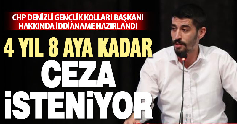CHP Denizli Gençlik Kolları Başkanı hakkında “Cumhurbaşkanı’na hakaret” suçundan iddianame hazırlandı