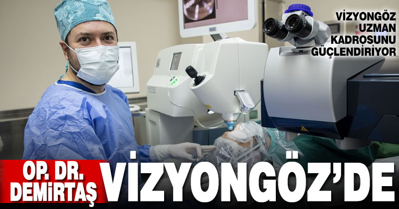 Op. Dr. Önder Demirtaş Vizyongöz’de