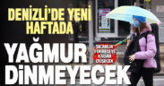 Denizli yeni haftayı yağmurlu geçirecek