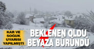 Kar ve soğuk uyarısı yapılmıştı, beklenen oldu beyaza büründü