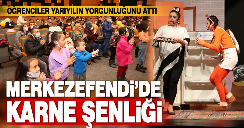 Merkezefendili öğrenciler karne şenliğinde